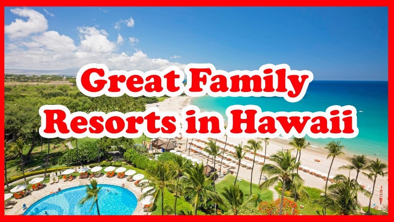 5 Great Family Resorts in Hawaii | USA | Love is Vacation